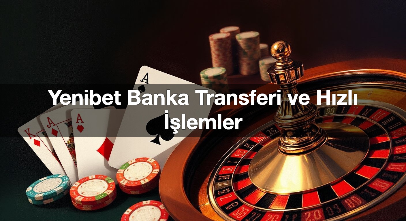 yenibet banka transferi ve h zl i lemler 1791730074867